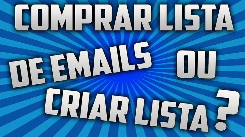 Comprar lista de email ou construir lista?